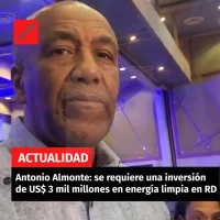 Antonio Almonte- se requiere una inversión  de US$ 3 mil millones en energía limpia en RD