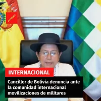 Canciller de Bolivia denuncia ante la comunidad internacional movilizaciones de militares