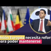 Unión Europea necesita reformas para poder mantenerse