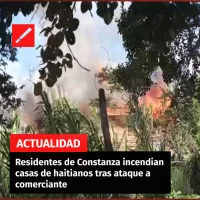 Residentes de Constanza incendian casas de haitianos tras ataque a comerciante