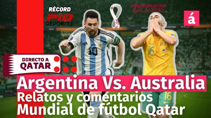 Argentina vs Australia: Relatos y comentarios del partido