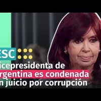 Vicepresidenta de Argentina CONDENADA a 6 años de prisión en juicio por corrupción