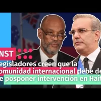 Legisladores creen que la comunidad internacional debe dejar de posponer intervención en Haití