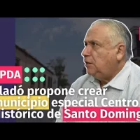 Lladó propone crear municipio especial Centro Histórico de Santo Domingo