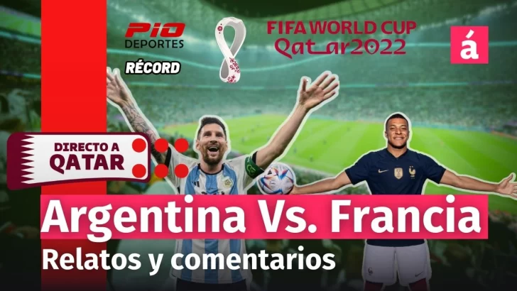 Final del Copa Mundial de Fútbol Qatar 2022, Argentina vs Francia