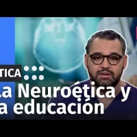 La Neuroética y la educación