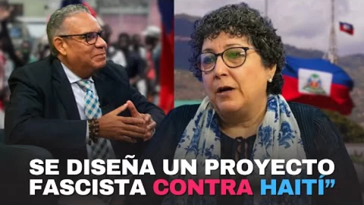 Con el tema haitiano “se está diseñando un proyecto fascista”