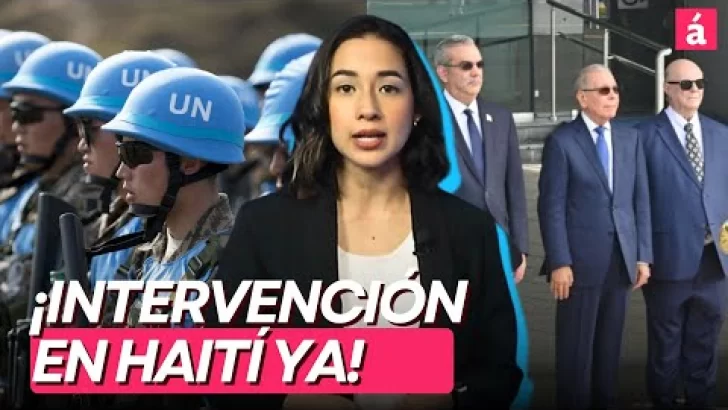 Abinader y expresidentes piden a la ONU INTERVENCIÓN en Haití