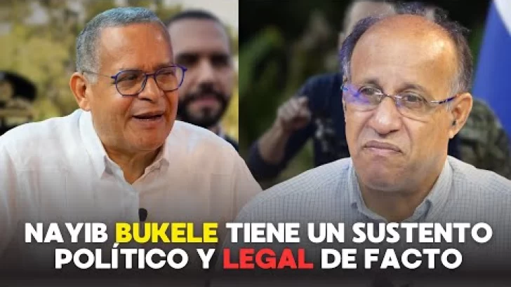 Nayib Bukele tiene un sustento político y legal de facto, dice economista César Augusto Sención