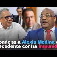 Condena a Alexis Medina es precedente contra impunidad