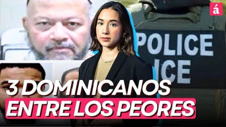 Tres dominicanos entre los 15 “peores criminales inmigrantes” arrestados por ICE