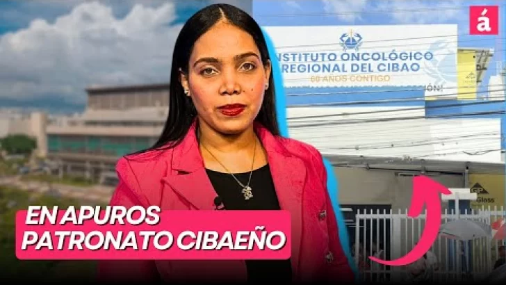 Patronato Cibaeño contra el Cáncer en apuros