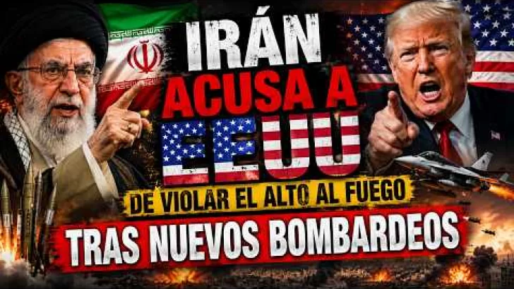 Irán acusa a EEUU de violar el alto al fuego tras nuevos bombardeos