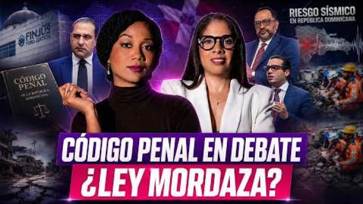 Código Penal divide RD: libertad de expresión, Google y ayuda a Venezuela | Mirada Femenina