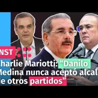 Charlie Mariotti: “Danilo Medina nunca aceptó alcaldes de otros partidos”