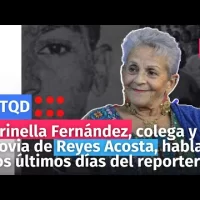 Brinella Fernández, colega y novia de Reyes Acosta, habla de los últimos días del reportero