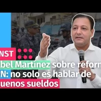 Abel Martínez sobre reforma PN: no solo es hablar de buenos sueldos