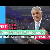 Miguel Vargas Maldonado formaliza aspiración presidencial