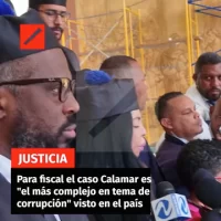 Para fiscal el caso Calamar es ‘el más complejo en tema de corrupción’ visto en el país