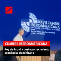 rey de España destaca crecimiento económico dominicano