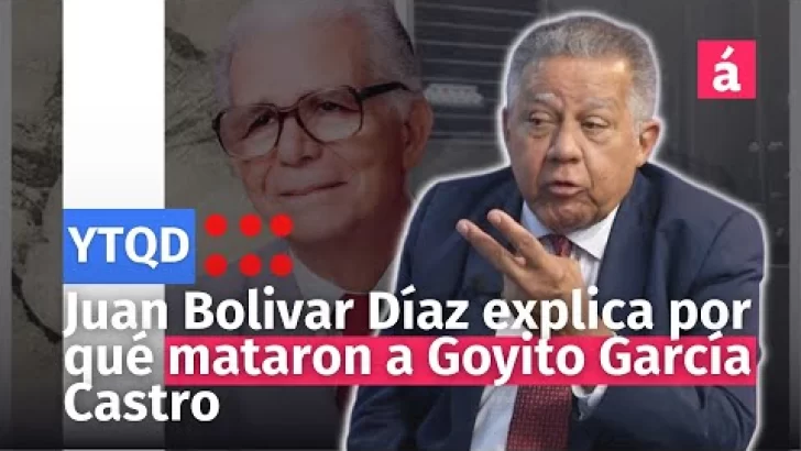 Juan Bolivar Díaz explica por qué mataron a Goyito García Castro