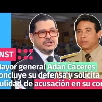 Mayor general Adán Cáceres concluye su defensa y solicita nulidad de acusación en su contra