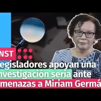 Legisladores apoyan una investigación seria ante amenazas a Miriam Germán