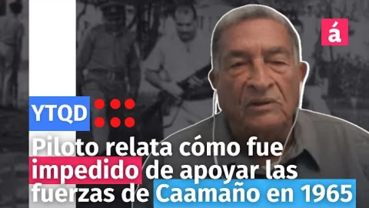 Piloto relata cómo fue impedido de apoyar las fuerzas de Caamaño en 1965