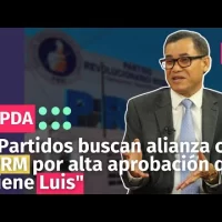 “Partidos buscan alianza con PRM por alta aprobación que tiene Luis”