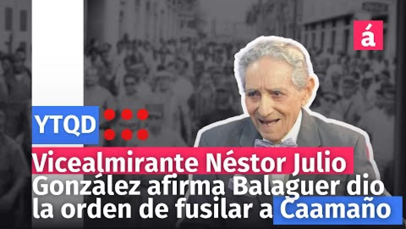 Vicealmirante Néstor Julio González afirma Balaguer dio la orden de