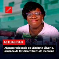 Allanan residencia de Elizabeth Silverio, acusada de falsificar títulos de medicina