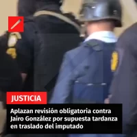 Aplazan revisión obligatoria contra Jairo González por supuesta tardanza en traslado del imputado