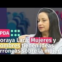 Soraya Lara: Mujeres y hombres tienen ideas erróneas sobre la mujer