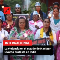 La violencia en el estado de Manipur levanta protesta en India