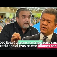PQDC llevará a Leonel Fernández como candidato presidencial tras pactar alianza con la FP