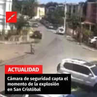 Cámara de seguridad capta el momento de la explosión en San Cristóbal