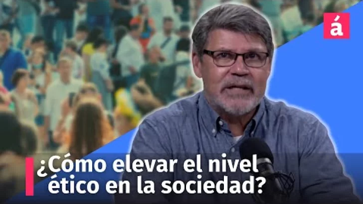 ¿Cómo elevar el nivel ético en la sociedad?