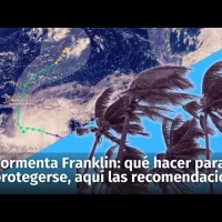 Tormenta Franklin: qué dicen los meteorólogos y qué hacer para protegerse