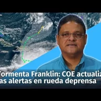 Tormenta Franklin: Rueda de prensa del COE con los últimos detalles y las alertas para RD