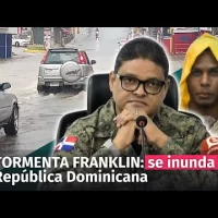 EN VIVO: Tormenta Franklin inunda la República Dominicana