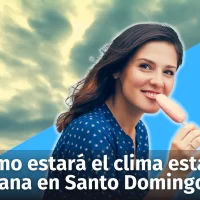 ¿Cómo estará el clima esta semana en Santo Domingo?
