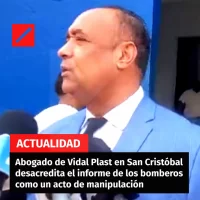 Abogado de Vidal Plast en San Cristóbal desacredita el informe de los bomberos como un acto de manipulación