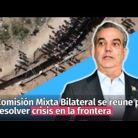 Comisión Mixta Bilateral se reúne para resolver crisis en la frontera