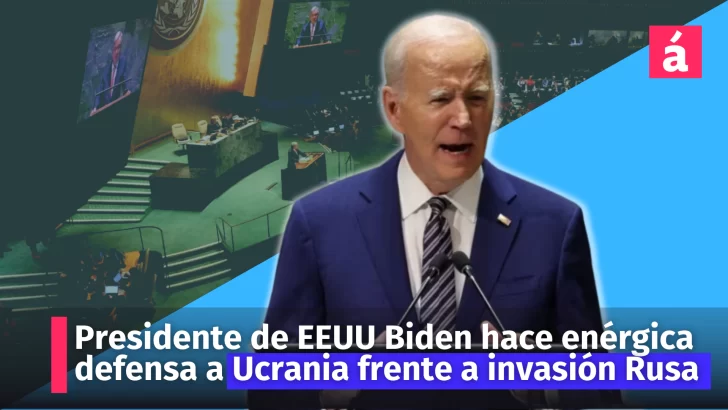 Presidente Joe Biden hace enérgica defensa a Ucrania frente a invasión Rusa, en su discurso ante la ONU
