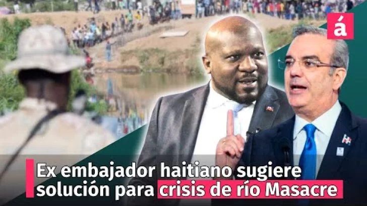 Ex embajador haitiano sugiere a Abinader y Ariel Henry posible solución para diferendo sobre río
