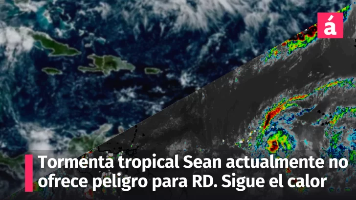 Tormenta tropical Sean actualmente no ofrece peligro para el país. Hoy el clima seguirá soleado y caluroso