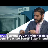SIPEN acumula 900 mil millones de pesos, según Francisco Torres, Superintendente de SIPEN