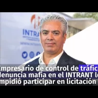Empresario de control de tráfico denuncia mafia en el INTRANT le impidió participar en licitación