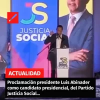 Proclamación presidente Luis Abinader como candidato presidencial, del Partido Justicia Social