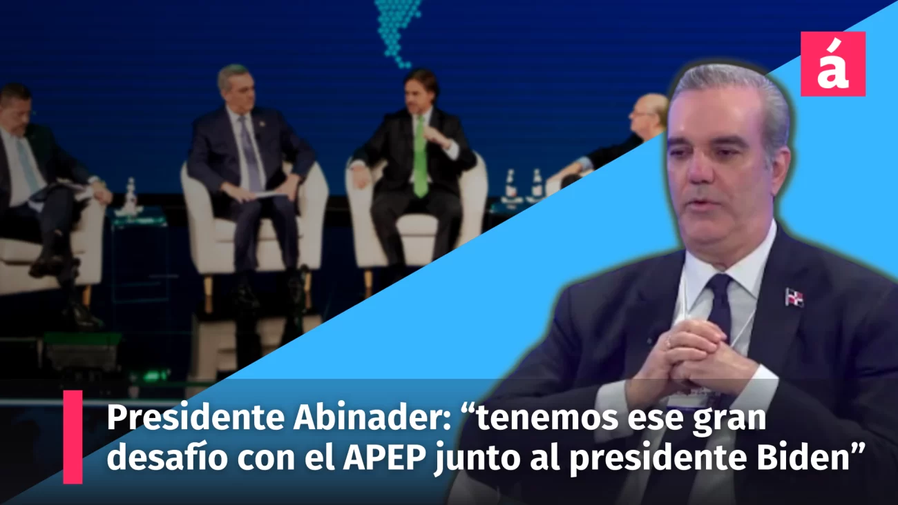 Presidente Abinader “tenemos Ese Gran Desafío Con El Apep Junto Al Presidente Biden De Las 6830